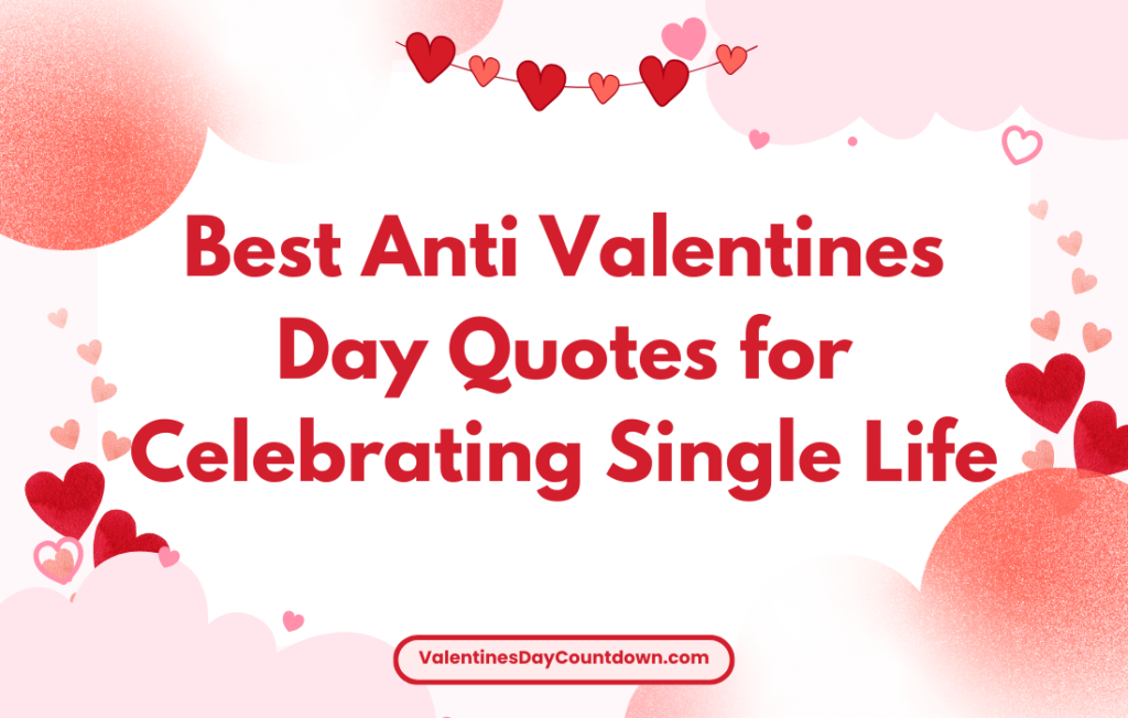 Best Anti Valentines Day Quotes for Celebrating Single Life