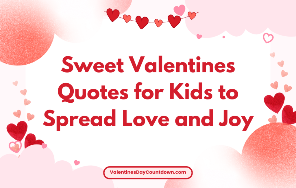 Valentines Quotes for Kids